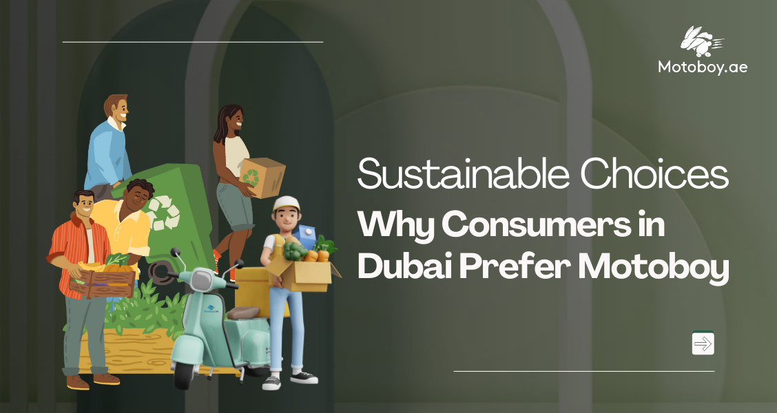 Sustainable Choices, Why Consumers in Dubai Prefer Motoboy